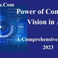 Exploring the Power of Computer Vision in AI: A Comprehensive Overview 2023