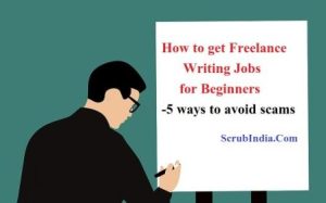 How to get Freelance Writing Jobs for Beginners-5 ways to avoid scams