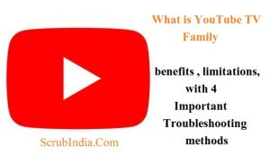 What is YouTube TV Family Sharing it's Setting up , benefits , limitations, management with 4 important Troubleshooting methods