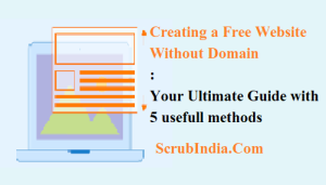 Creating a Free Website Without Domain Your Ultimate Guide with 5 usefull methods 