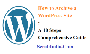 How to Archive a WordPress Site A 10 Steps Comprehensive Guide
