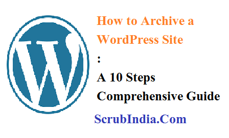 How to Archive a WordPress Site: A 10 Steps Comprehensive Guide