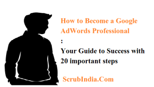 How to Become a Google AdWords Professional Your Guide to Success with 20 important steps