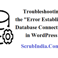 Troubleshooting the “Error Establishing a Database Connection” in WordPress:  a 2023 Guide