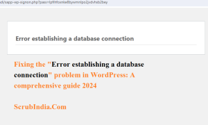 Fixing the Error establishing a database connection problem in WordPress A comprehensive guide