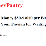 MoneyPantry Get Paid to Write: Earn Money $50-$3000 per Blog Post from Your Passion for Writing